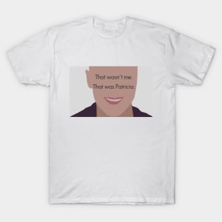 Patricia Meme T-Shirt